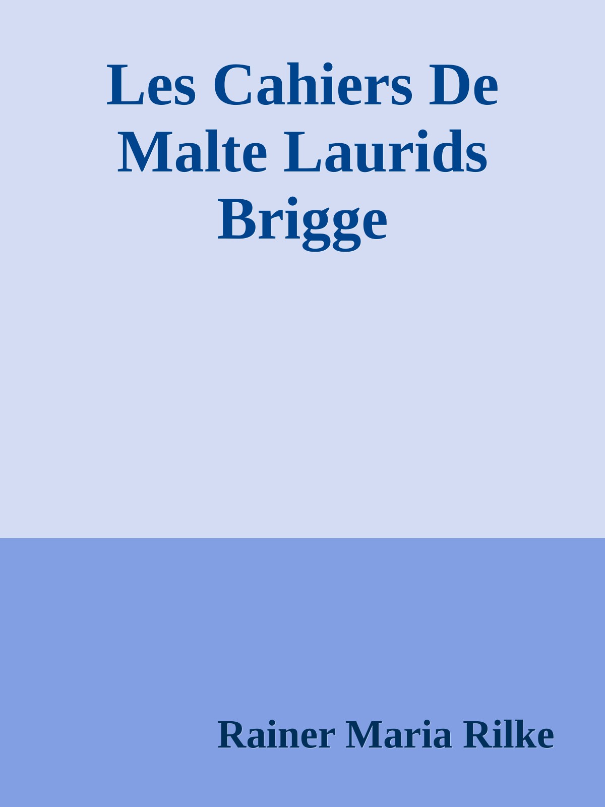 Les Cahiers De Malte Laurids Brigge