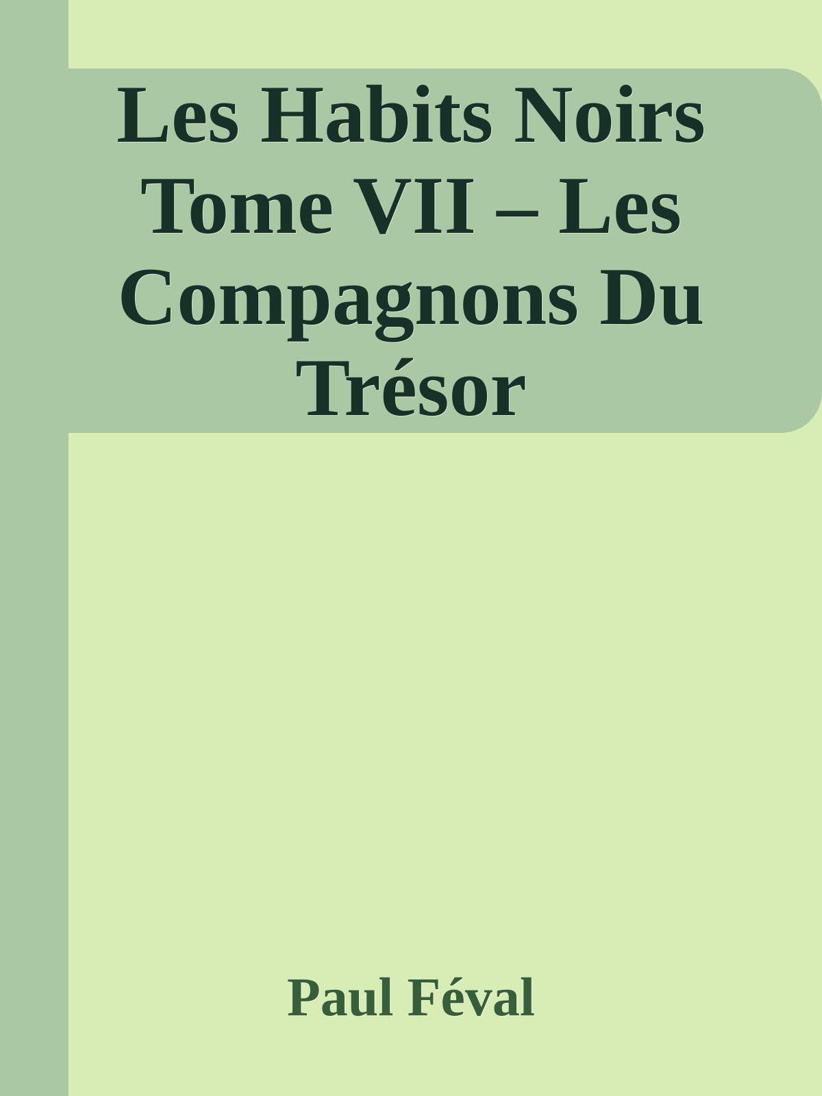 Les Habits Noirs Tome VII – Les Compagnons Du Trésor