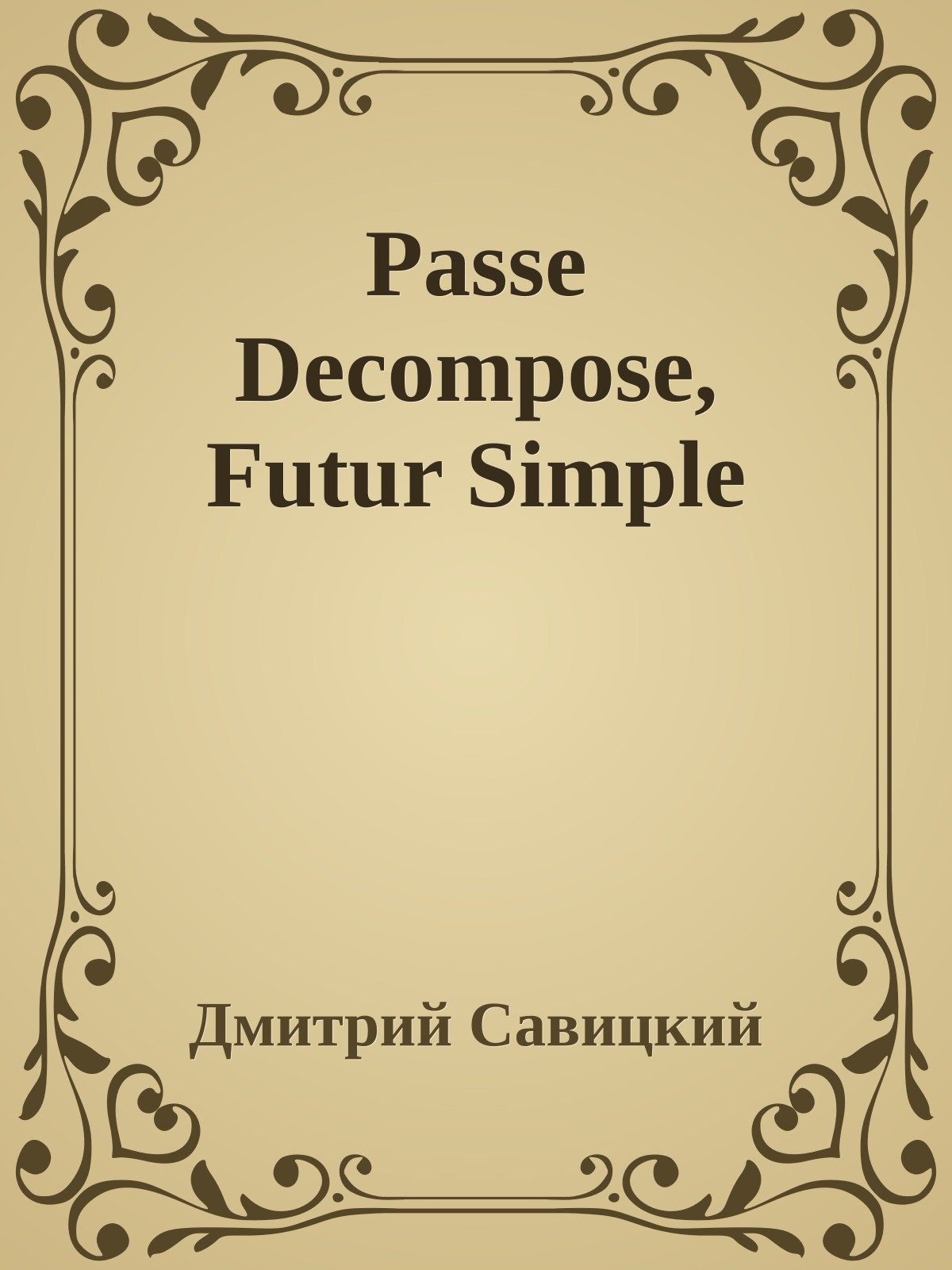 Passe Decompose, Futur Simple