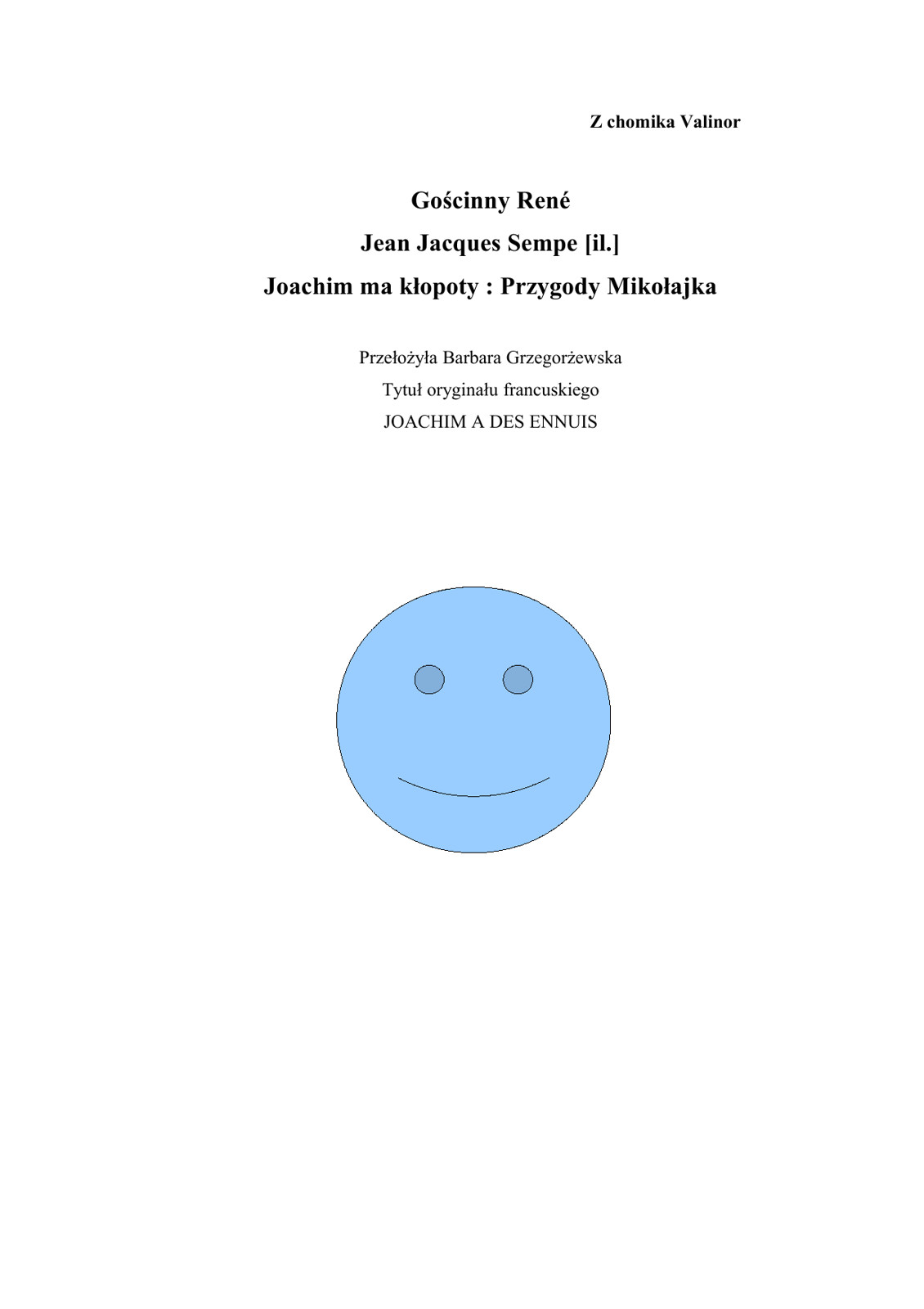 J.J.Sempe, R..Goscinny Joachim ma kłopoty