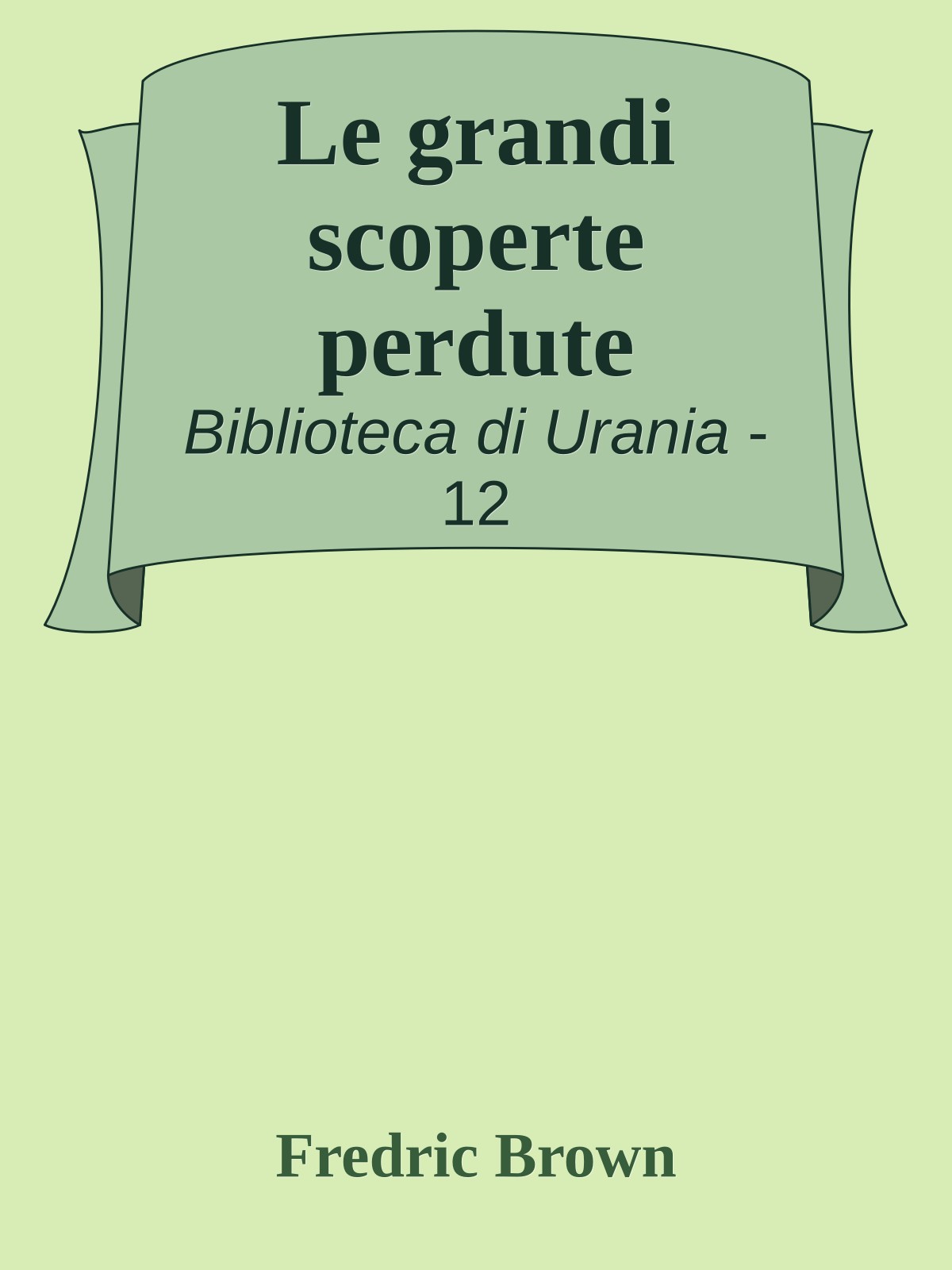 Le grandi scoperte perdute