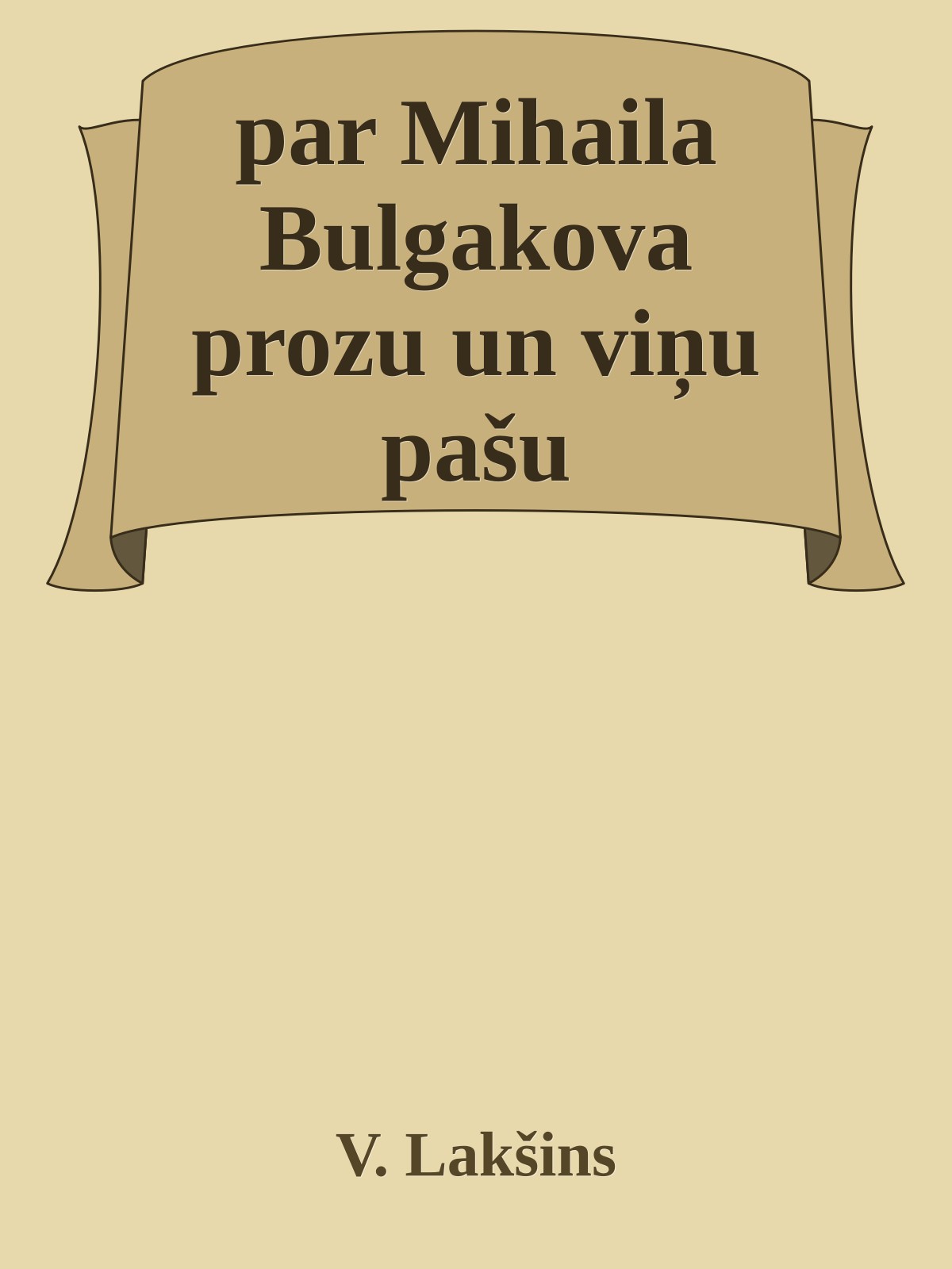 par Mihaila Bulgakova prozu un viņu pašu