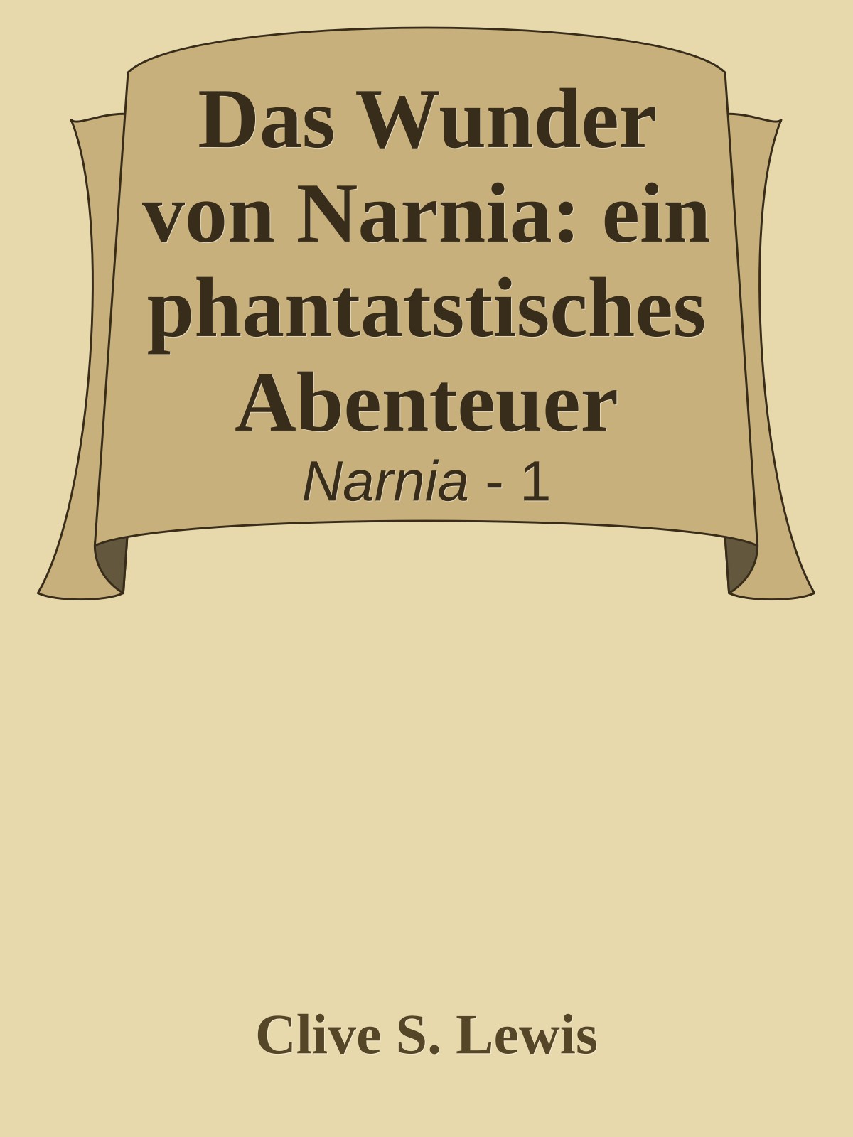 Das Wunder von Narnia: ein phantatstisches Abenteuer