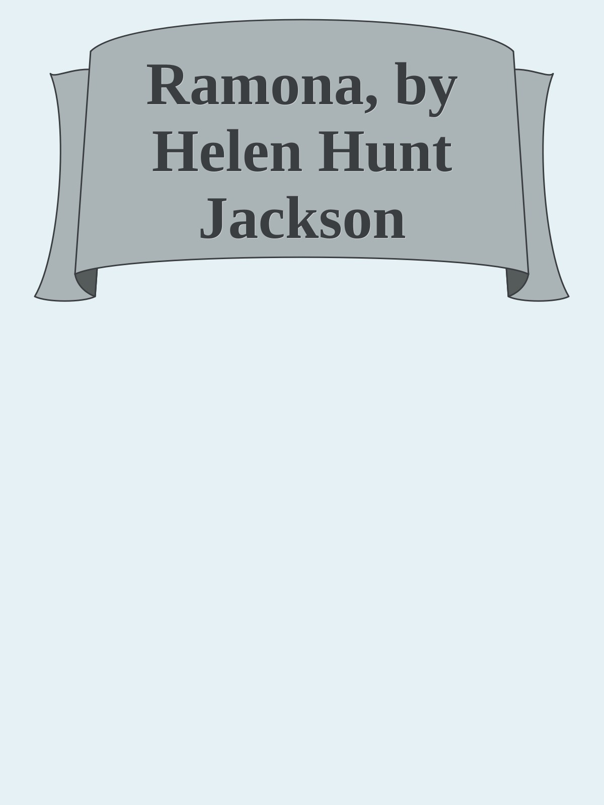 Ramona, by Helen Hunt Jackson
