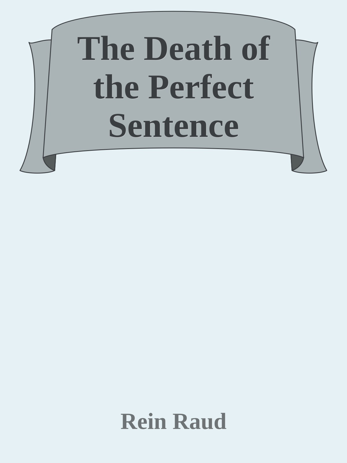 The Death of the Perfect Sentence