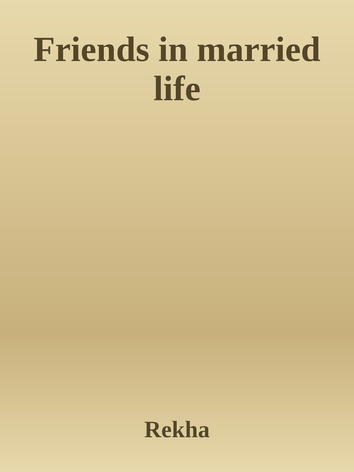 Friends in married life