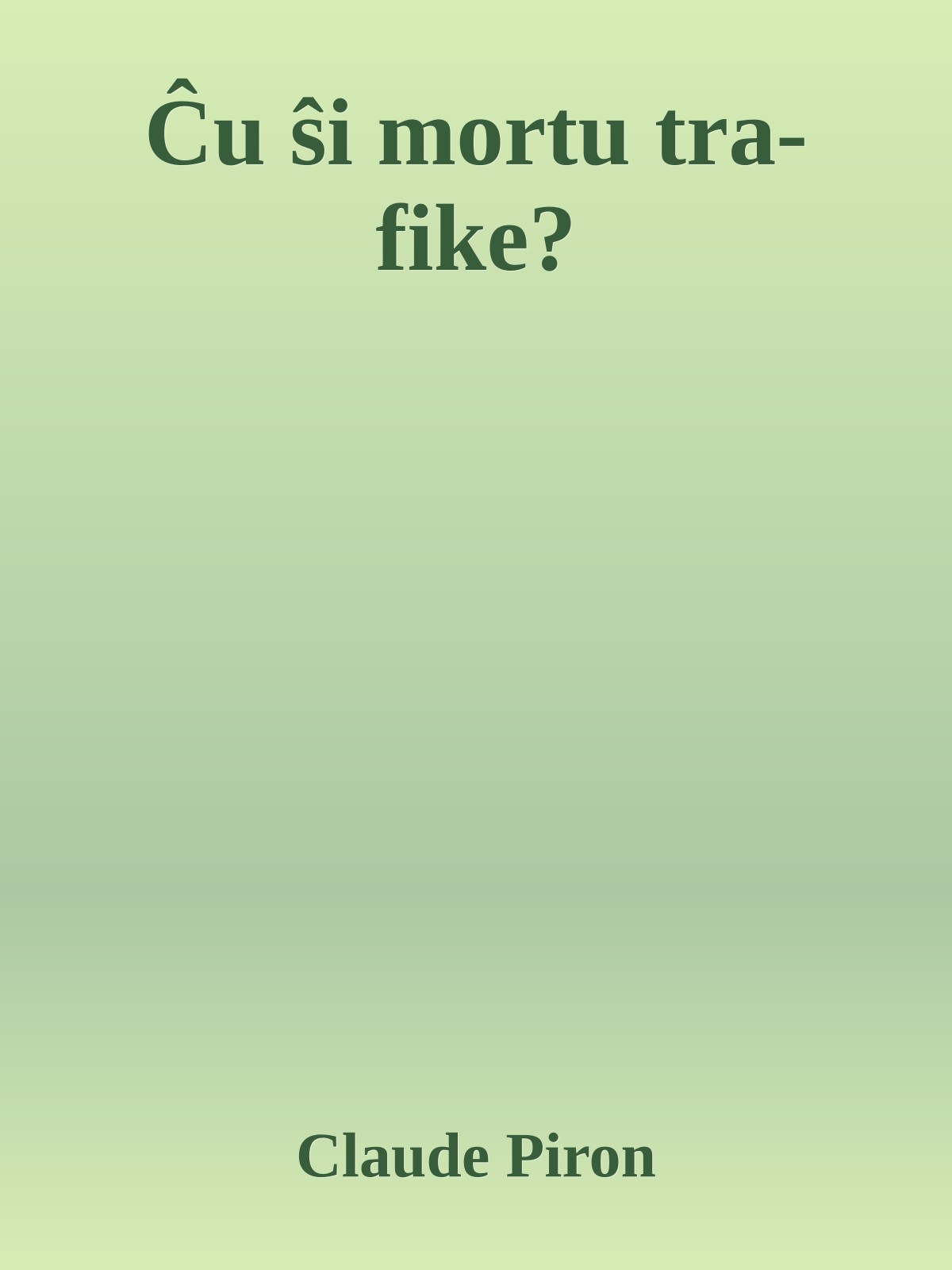Ĉu ŝi mortu tra-fike?