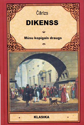 Mūsu kopīgais draugs. Pirmā un otrā grāmata