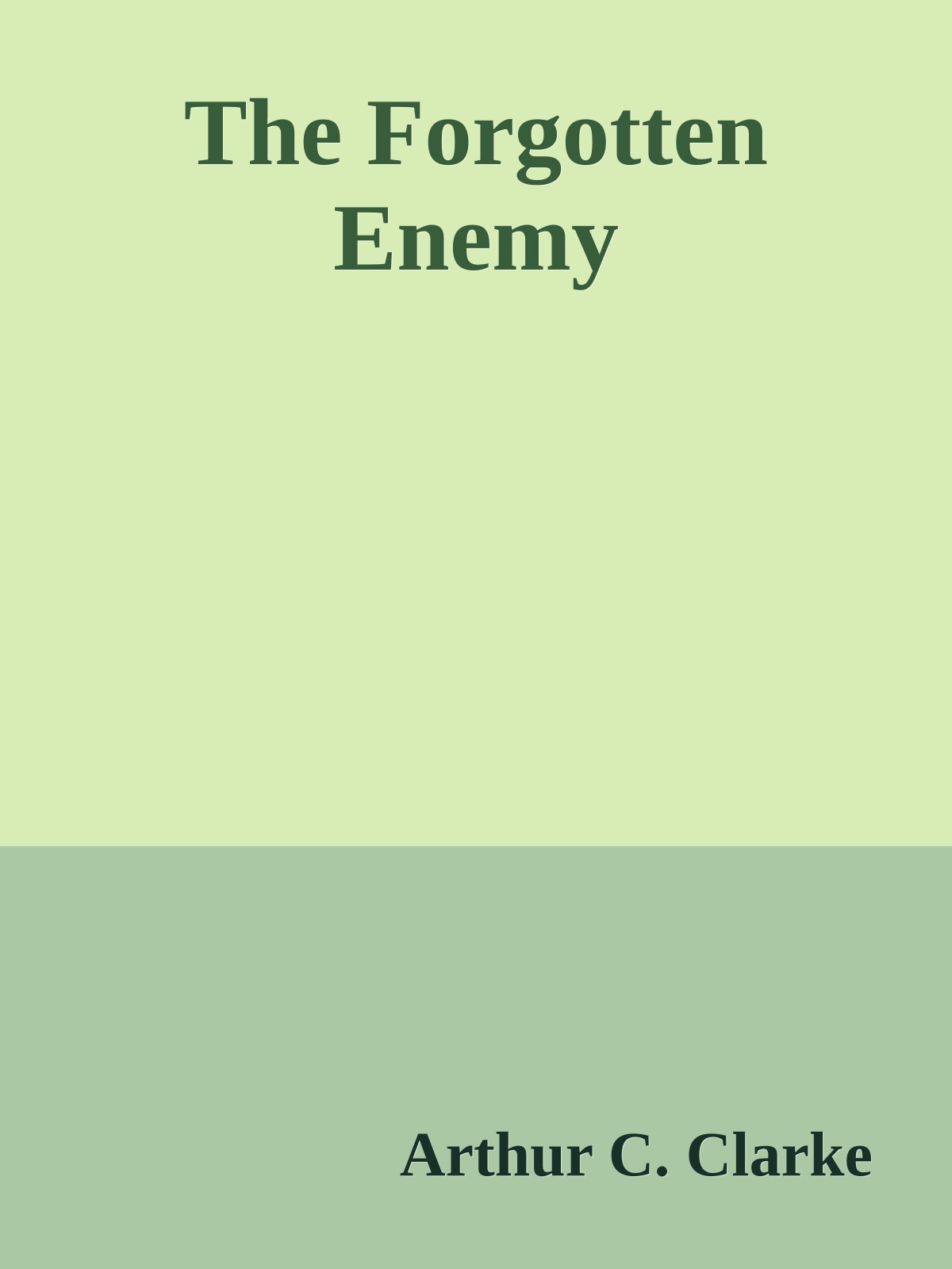 The Forgotten Enemy
