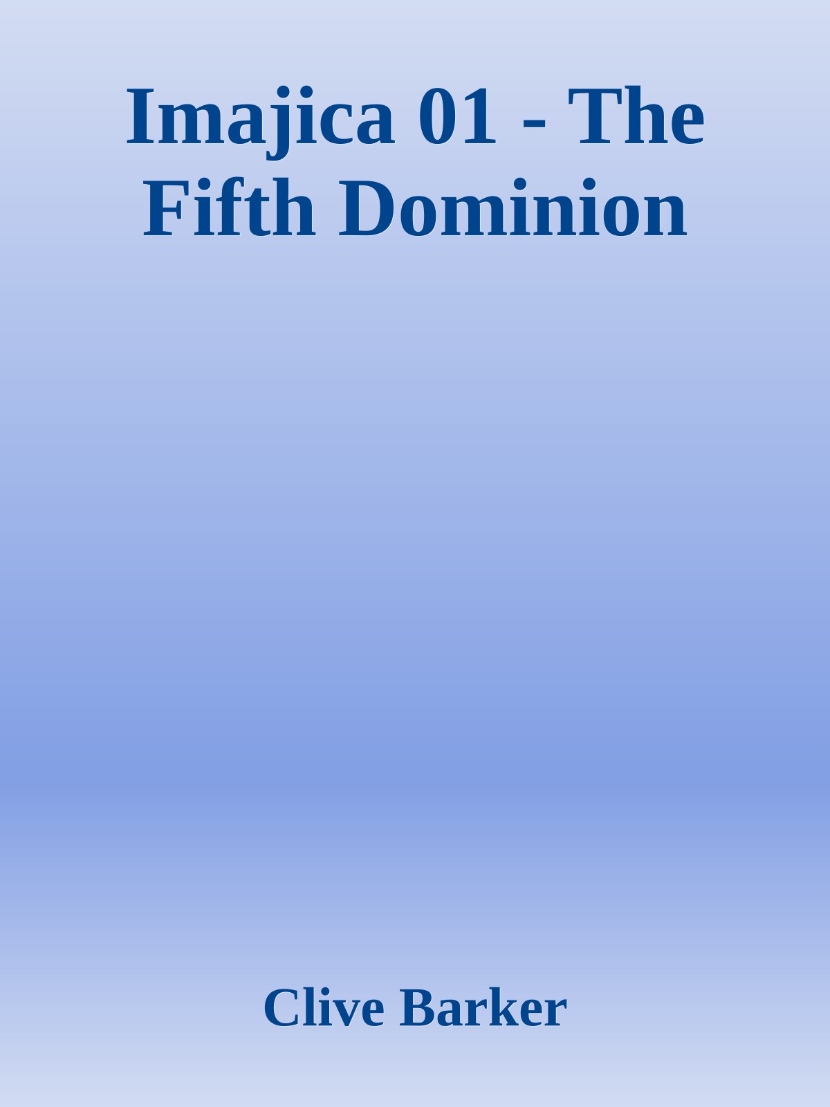 Imajica 01 - The Fifth Dominion