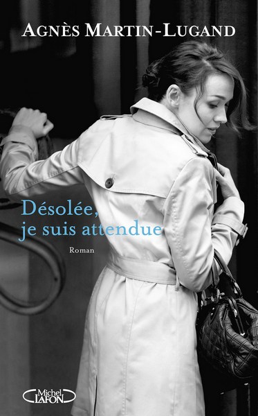 Désolée, je suis attendue…