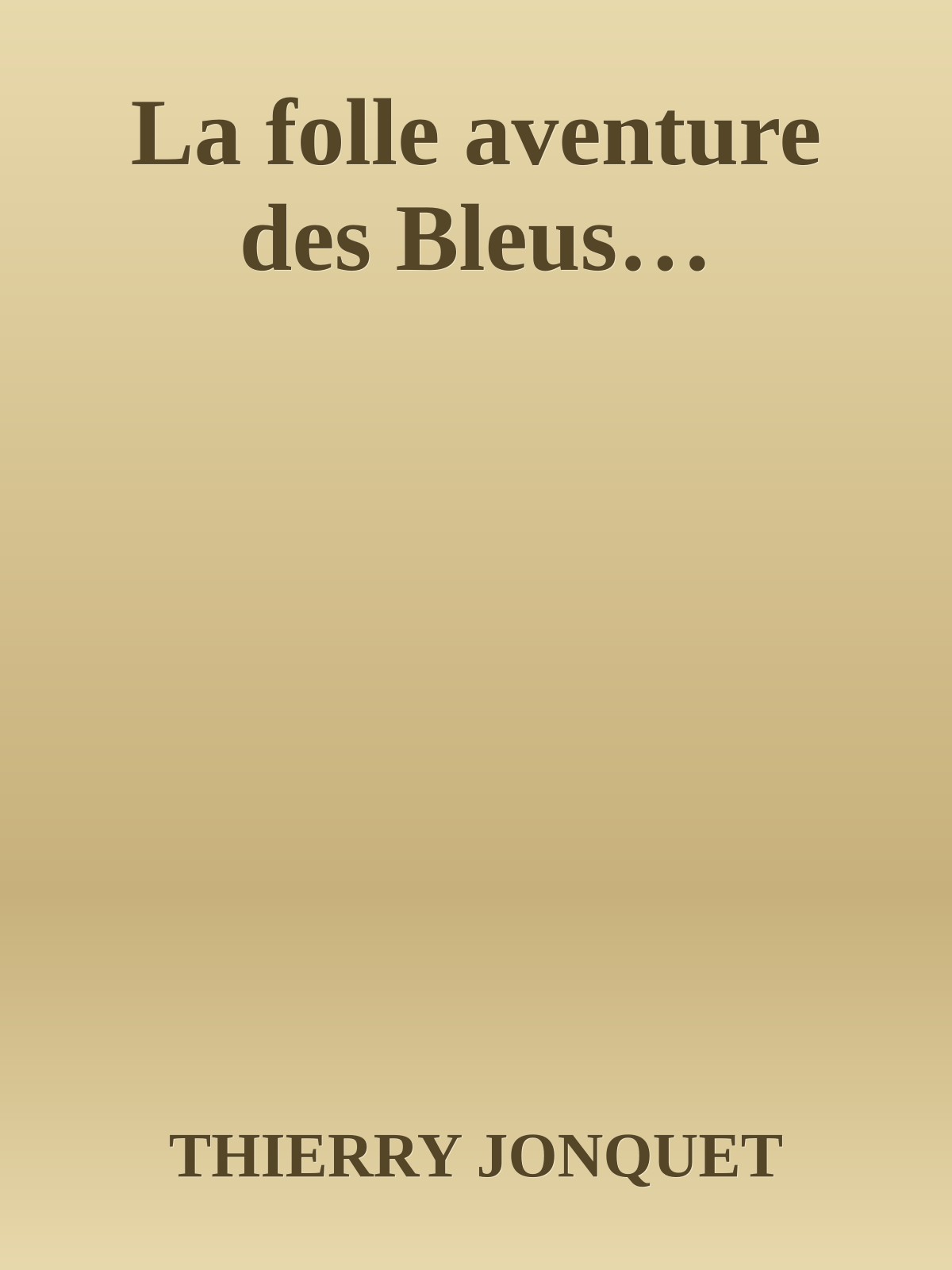 La folle aventure des Bleus…