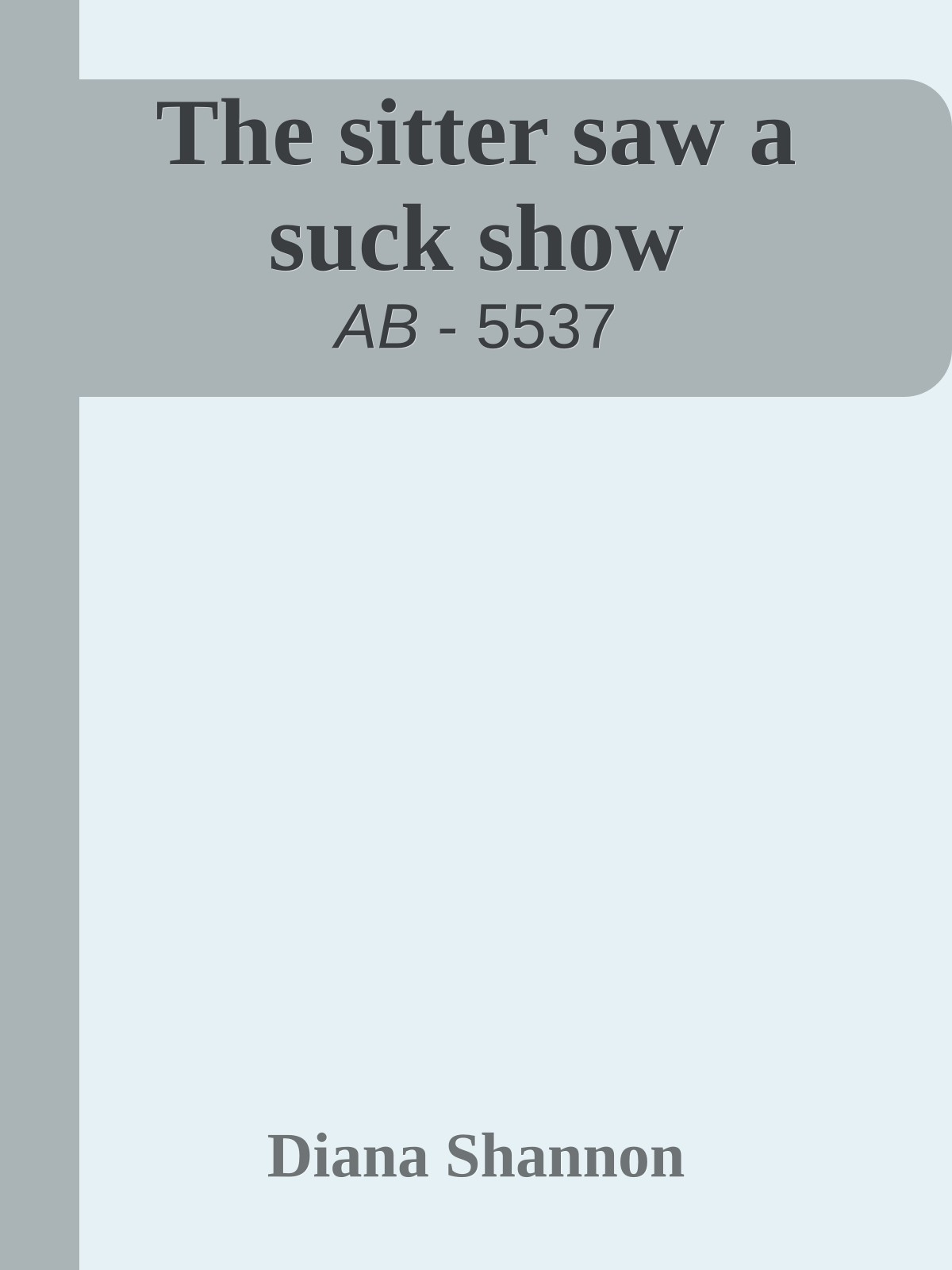 The sitter saw a suck show