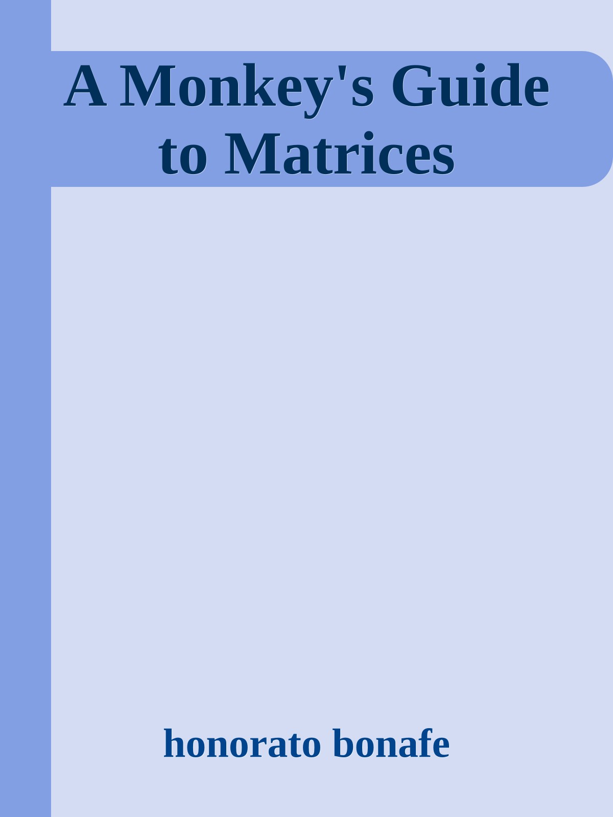A Monkey's Guide to Matrices