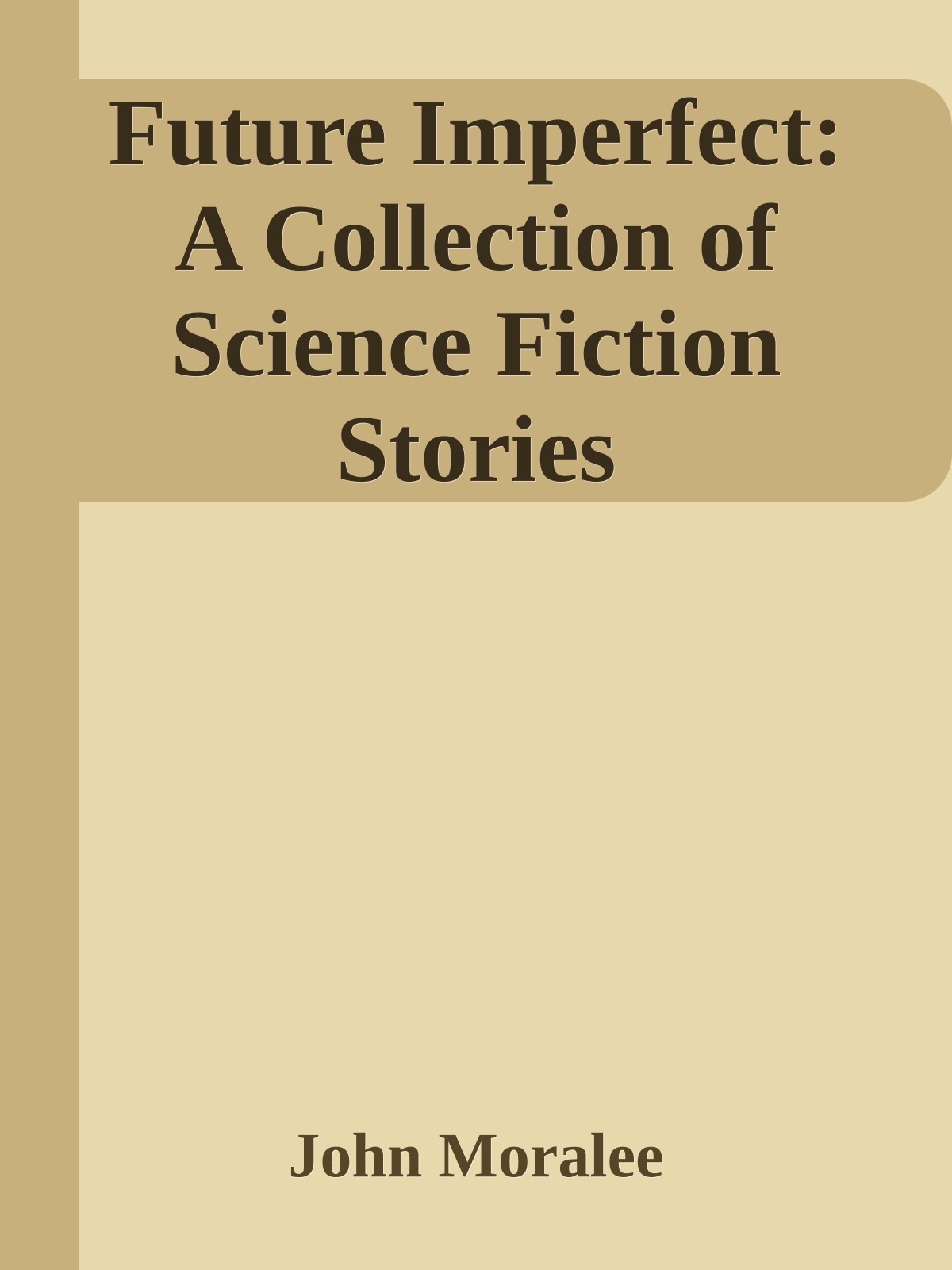 Future Imperfect: A Collection of Science Fiction Stories