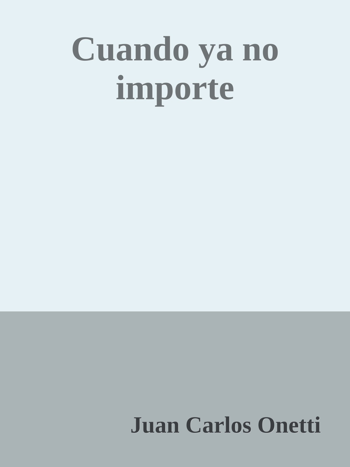 Cuando ya no importe