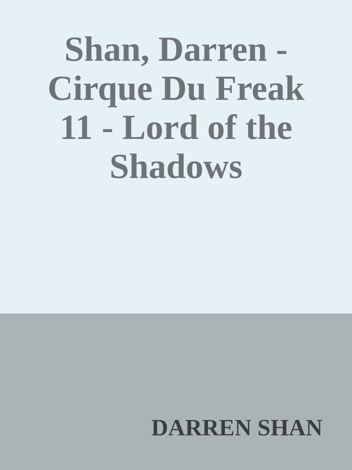 Shan, Darren - Cirque Du Freak 11 - Lord of the Shadows