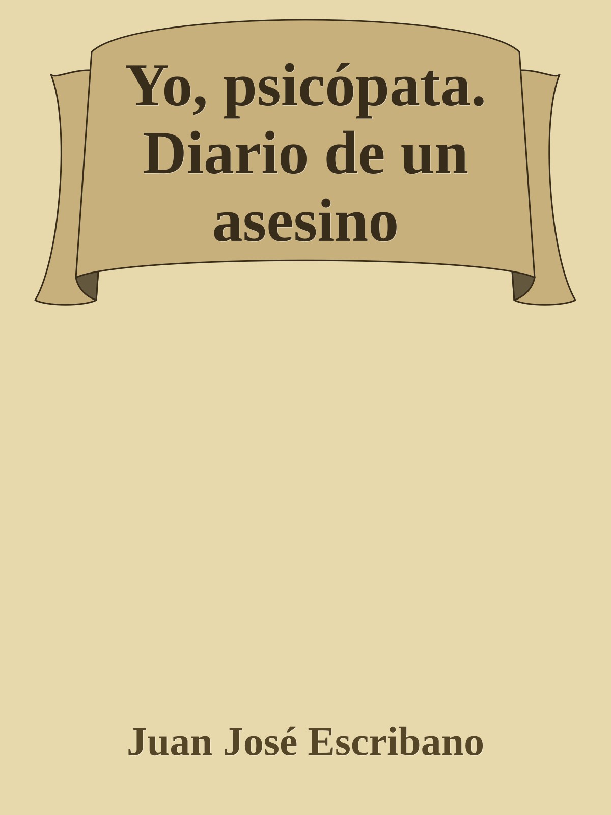 Yo, psicópata. Diario de un asesino