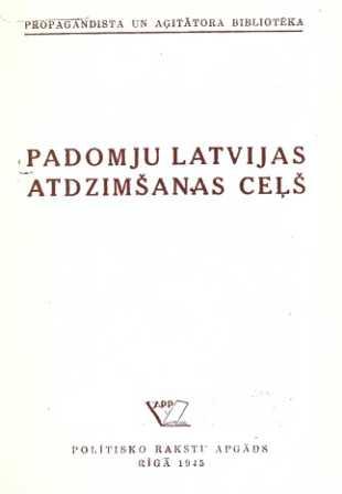 Padomju Latvijas atdzimsanas cels. 1945