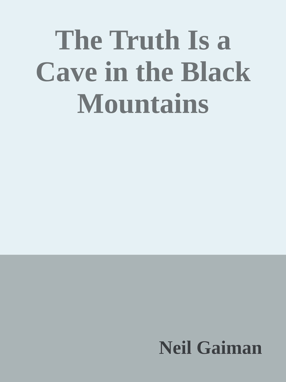 The Truth Is a Cave in the Black Mountains