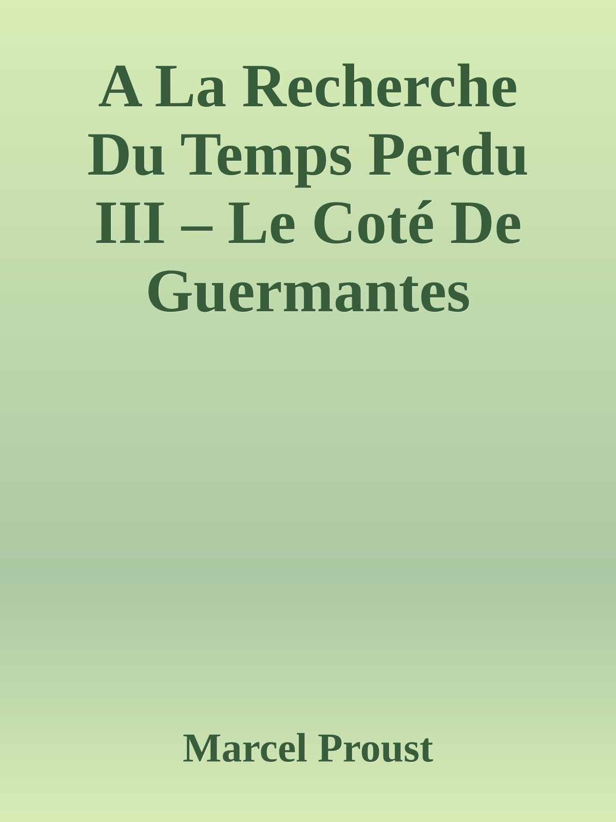 A La Recherche Du Temps Perdu III – Le Coté De Guermantes