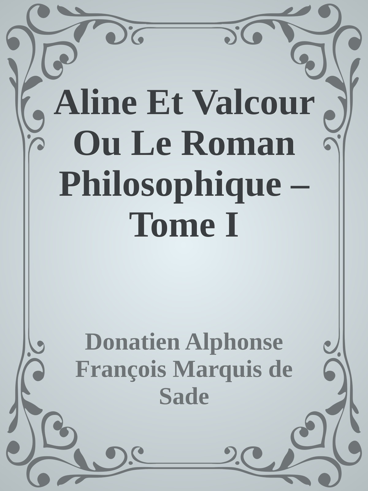 Aline Et Valcour Ou Le Roman Philosophique – Tome I