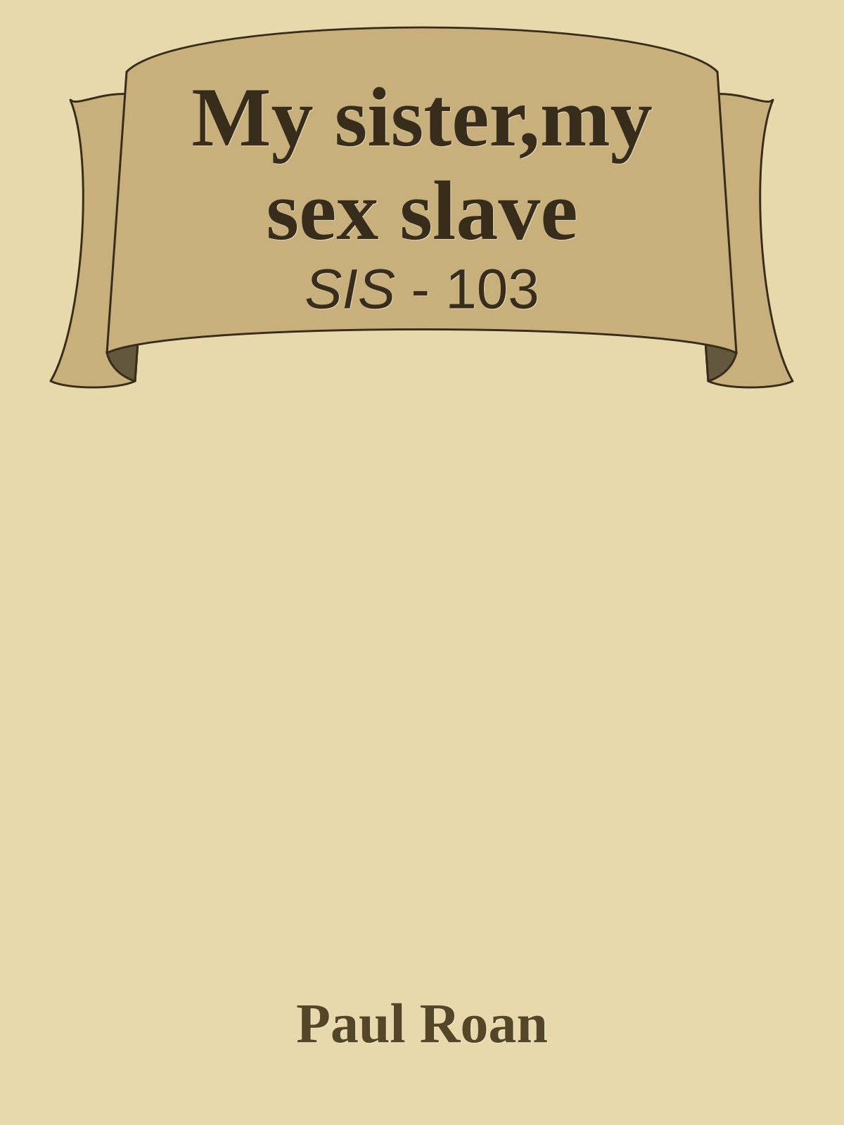My sister,my sex slave