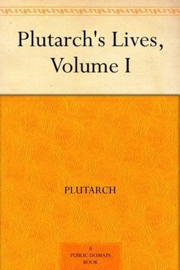 Plutarch's Lives: Volume I