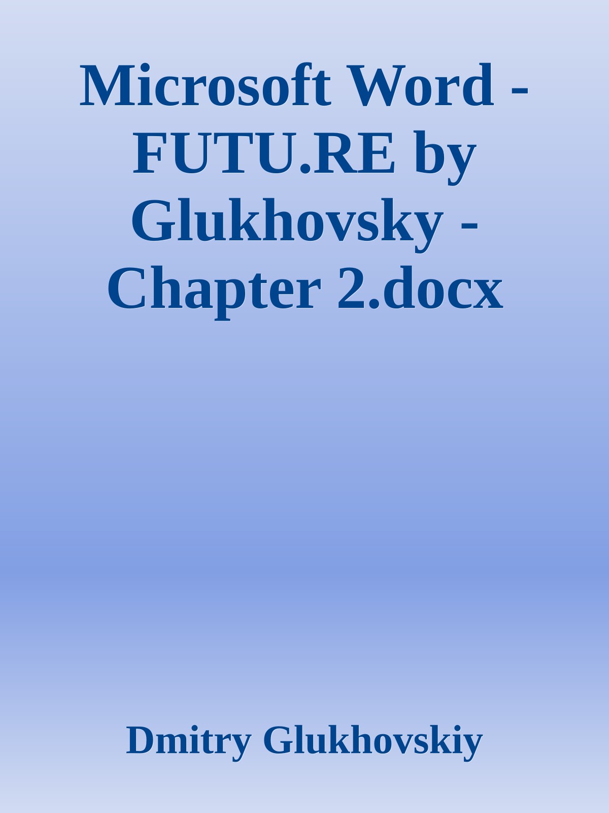 Microsoft Word - FUTU.RE by Glukhovsky - Chapter 2.docx