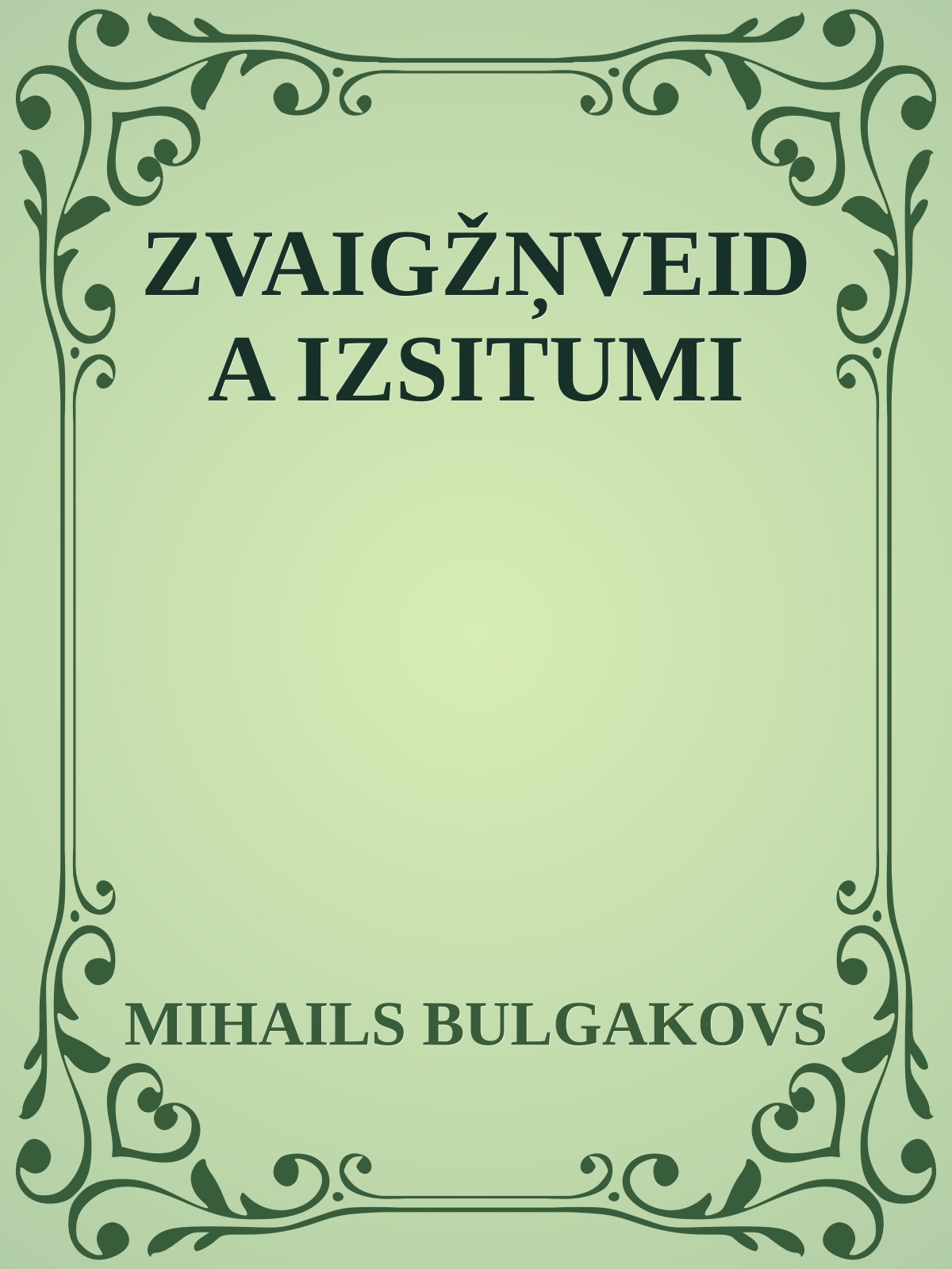 ZVAIGŽŅVEIDA IZSITUMI