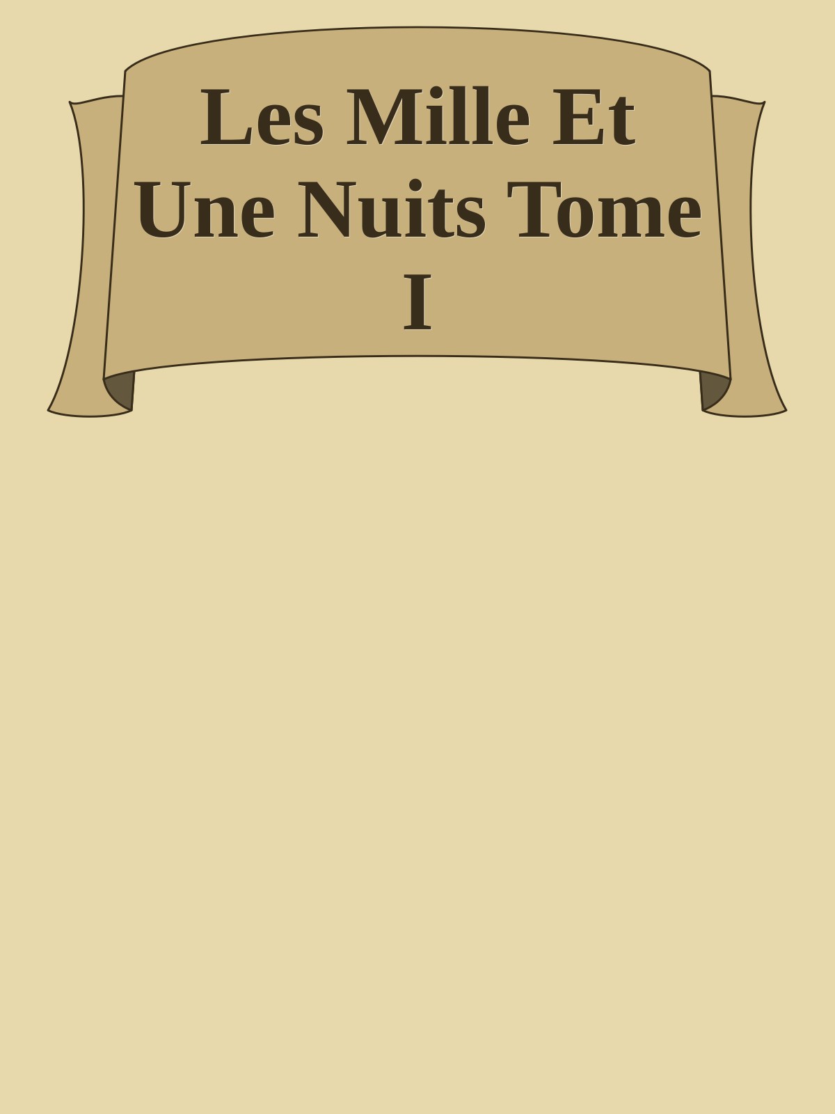 Les Mille Et Une Nuits Tome I