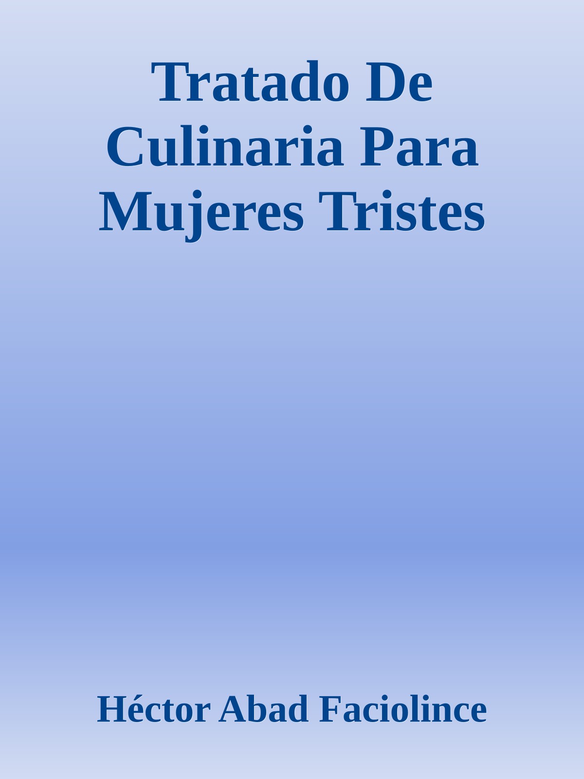 Tratado De Culinaria Para Mujeres Tristes