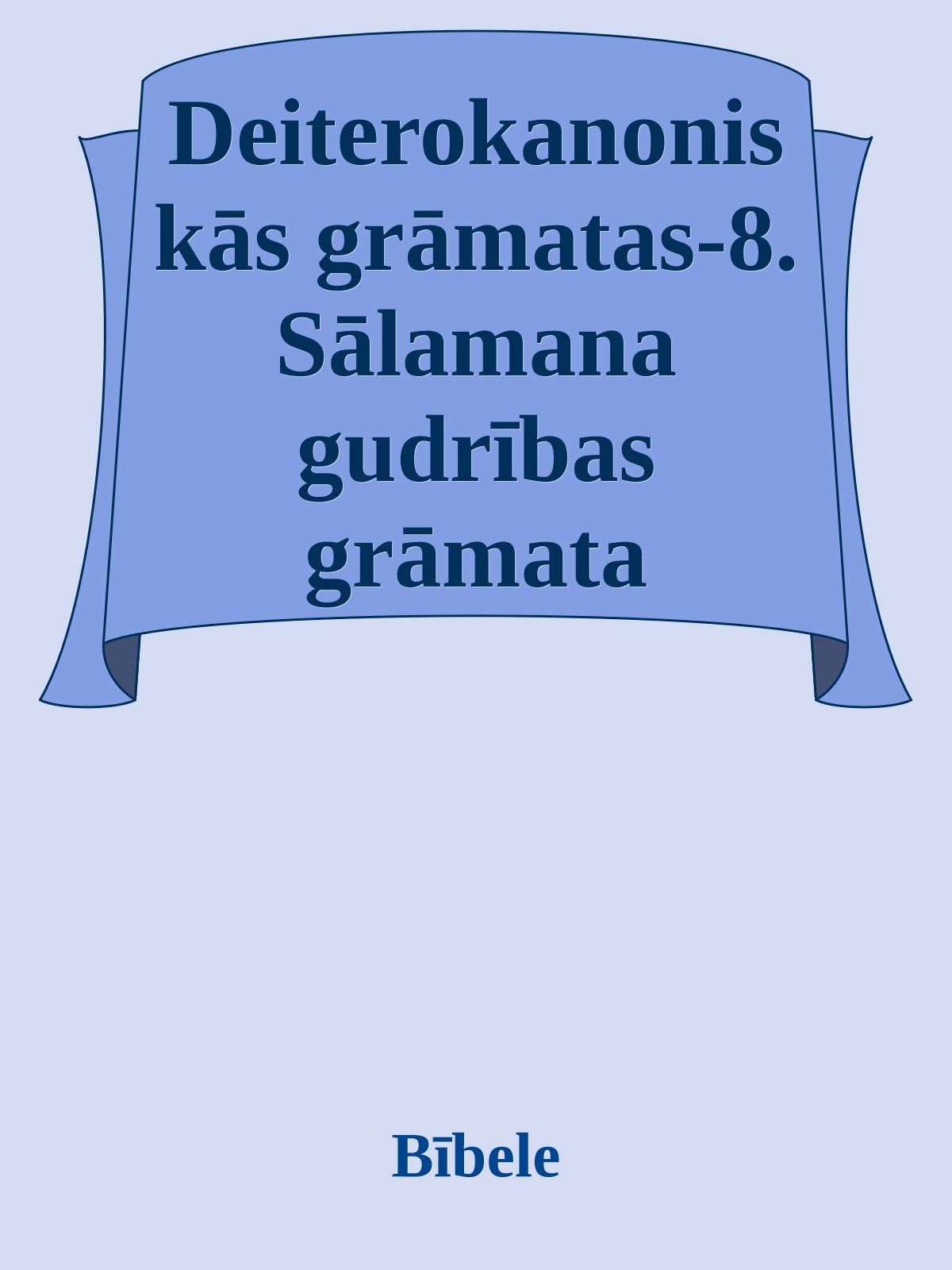 Deiterokanoniskās grāmatas-8. Sālamana gudrības grāmata
