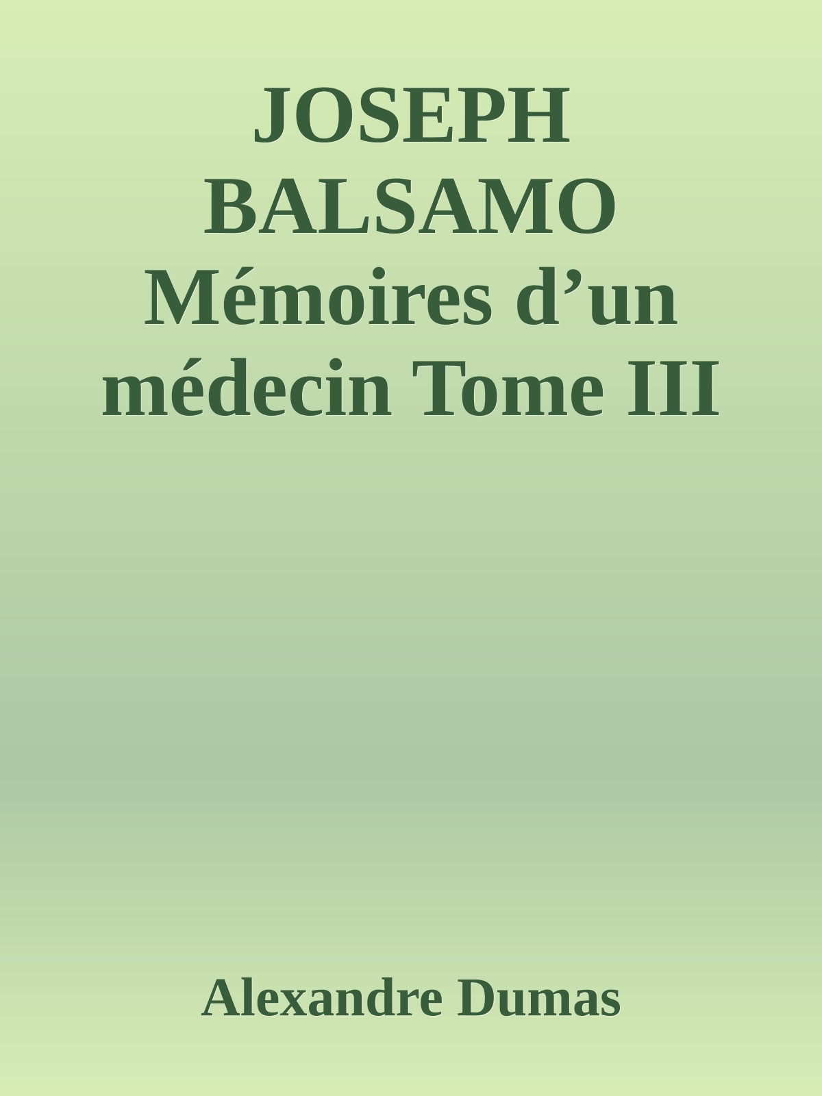 JOSEPH BALSAMO Mémoires d’un médecin Tome III