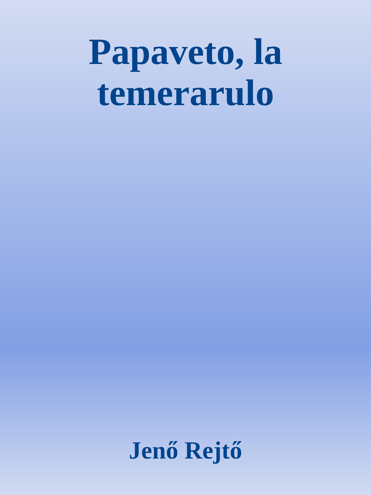 Papaveto, la temerarulo