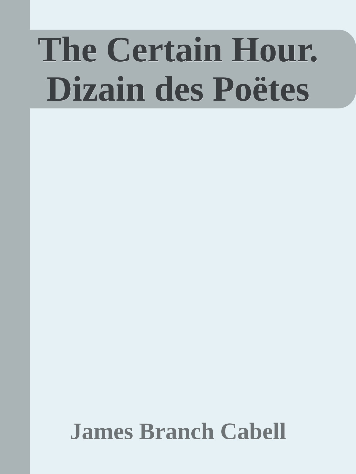 The Certain Hour. Dizain des Poëtes