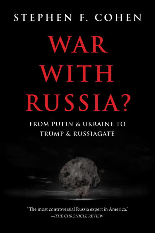 War with Russia?: From Putin and Ukraine to Trump and Russiagate