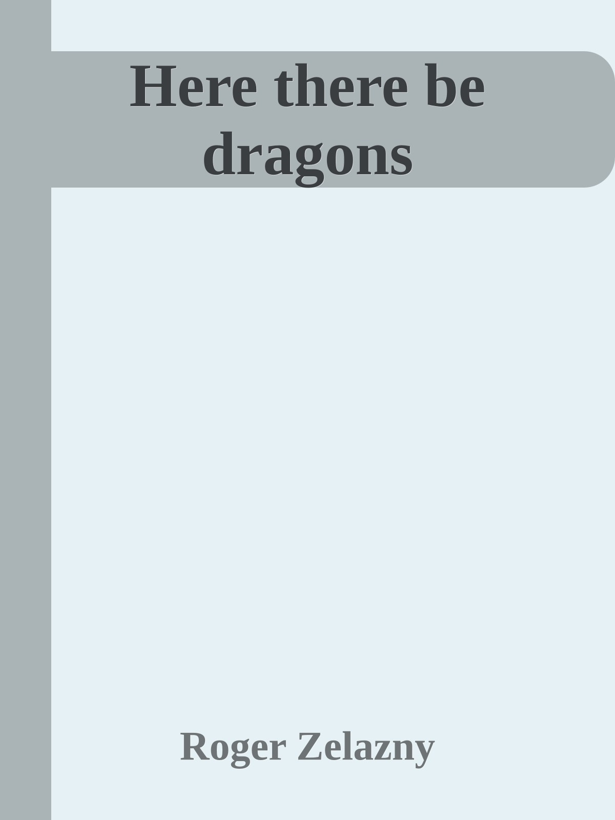 Here there be dragons