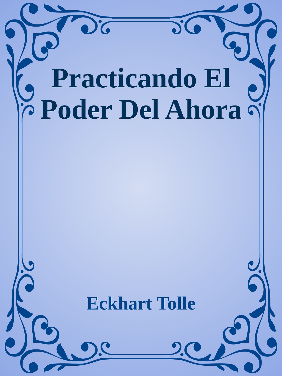 Practicando El Poder Del Ahora