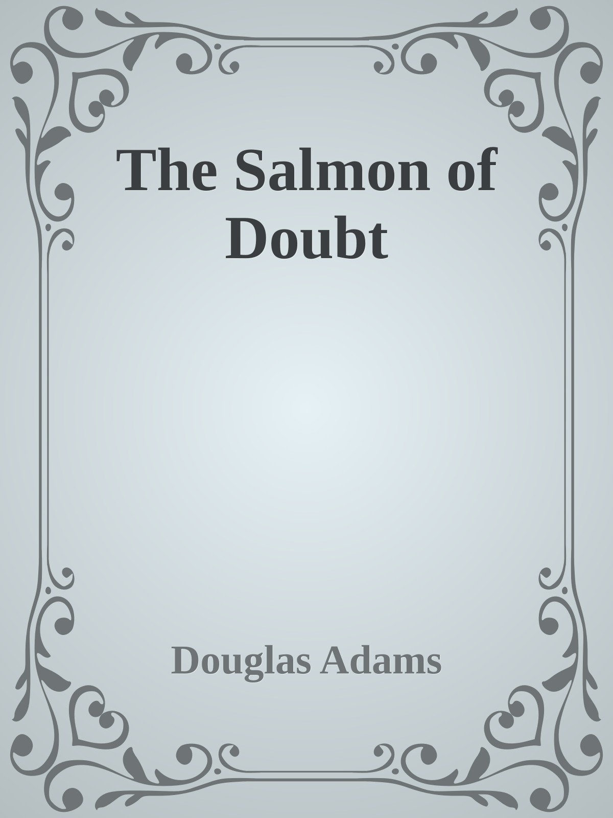 The Salmon of Doubt