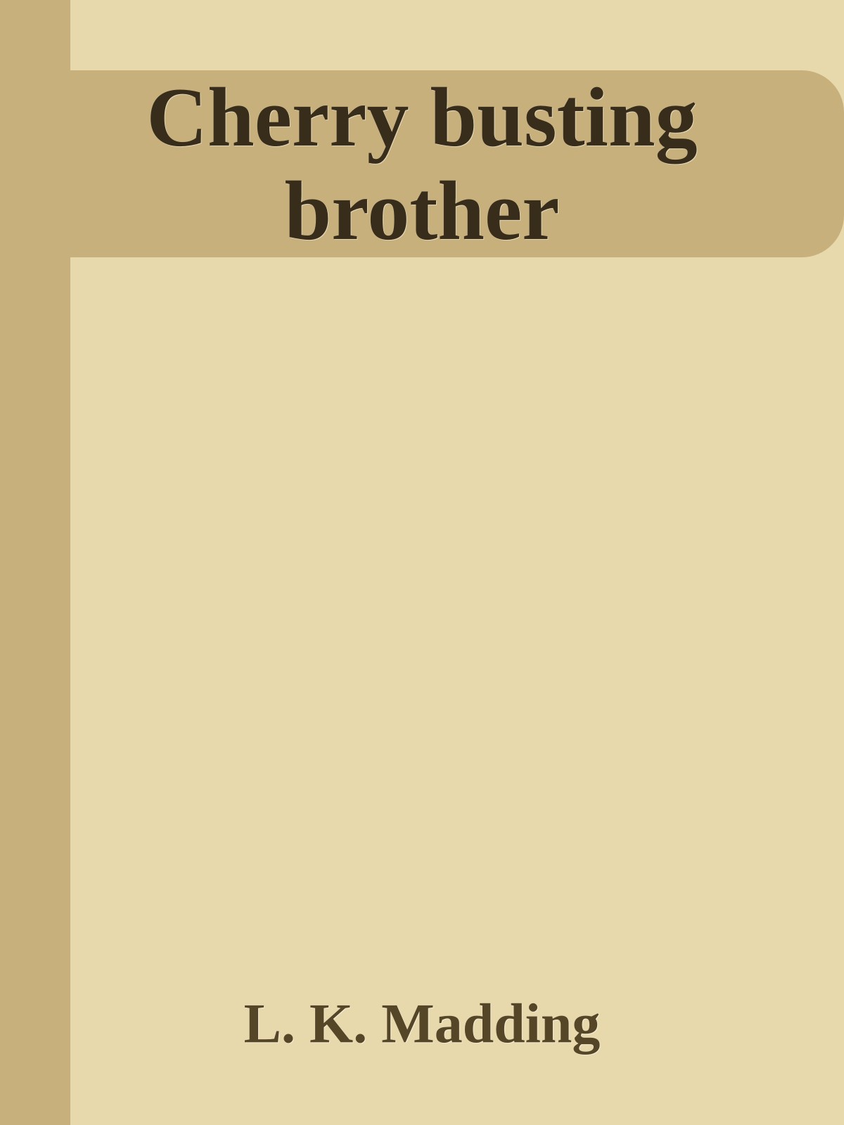 Cherry busting brother