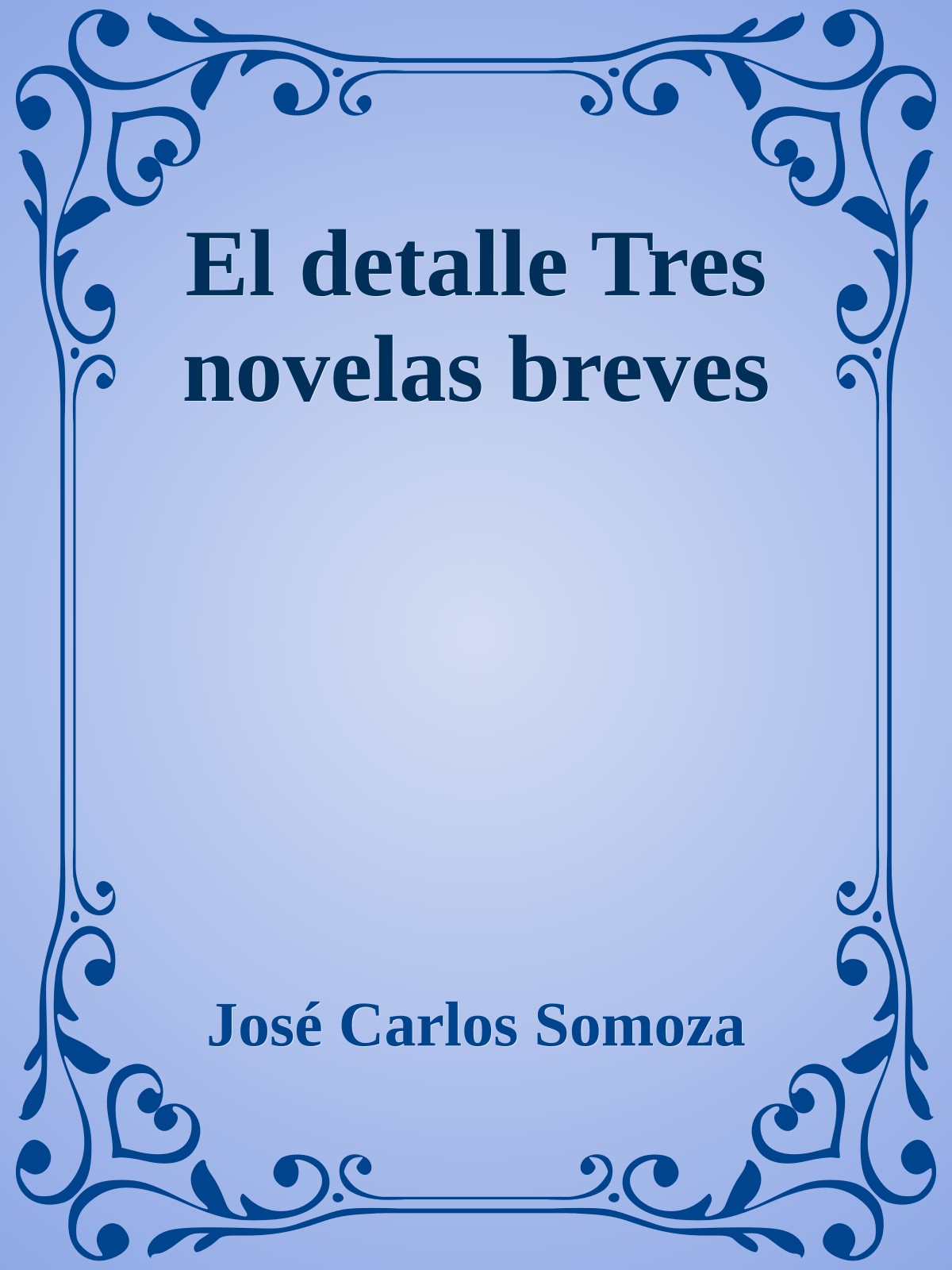 El detalle Tres novelas breves