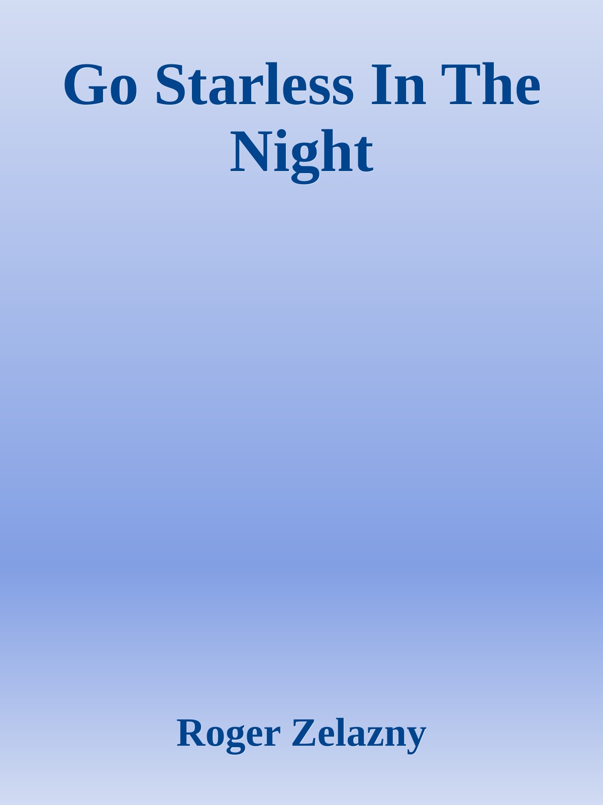 Go Starless In The Night