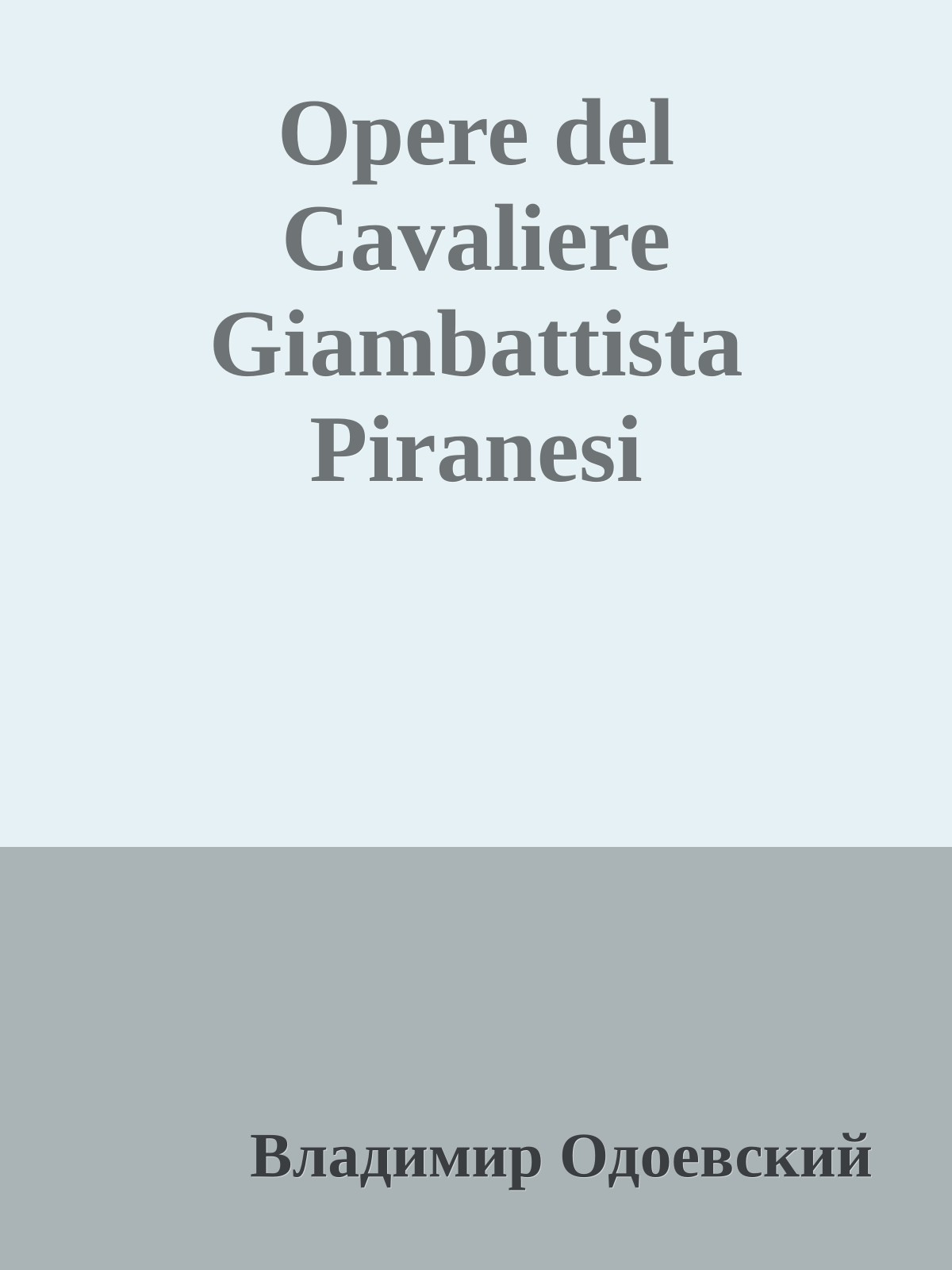 Opere del Cavaliere Giambattista Piranesi