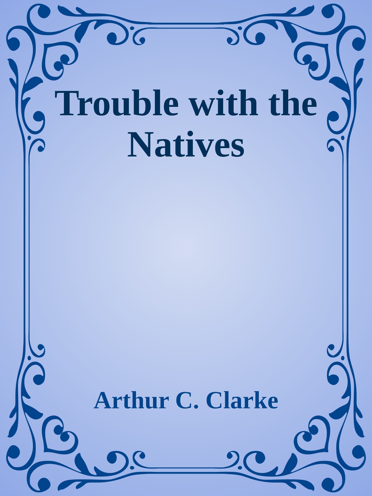 Trouble with the Natives