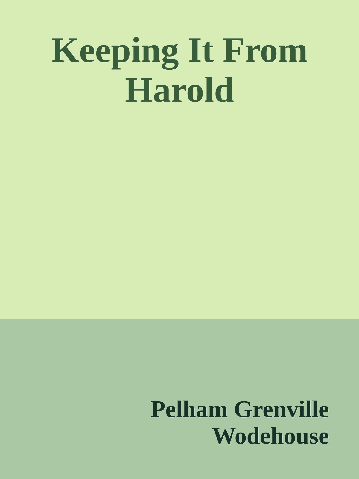 Keeping It From Harold