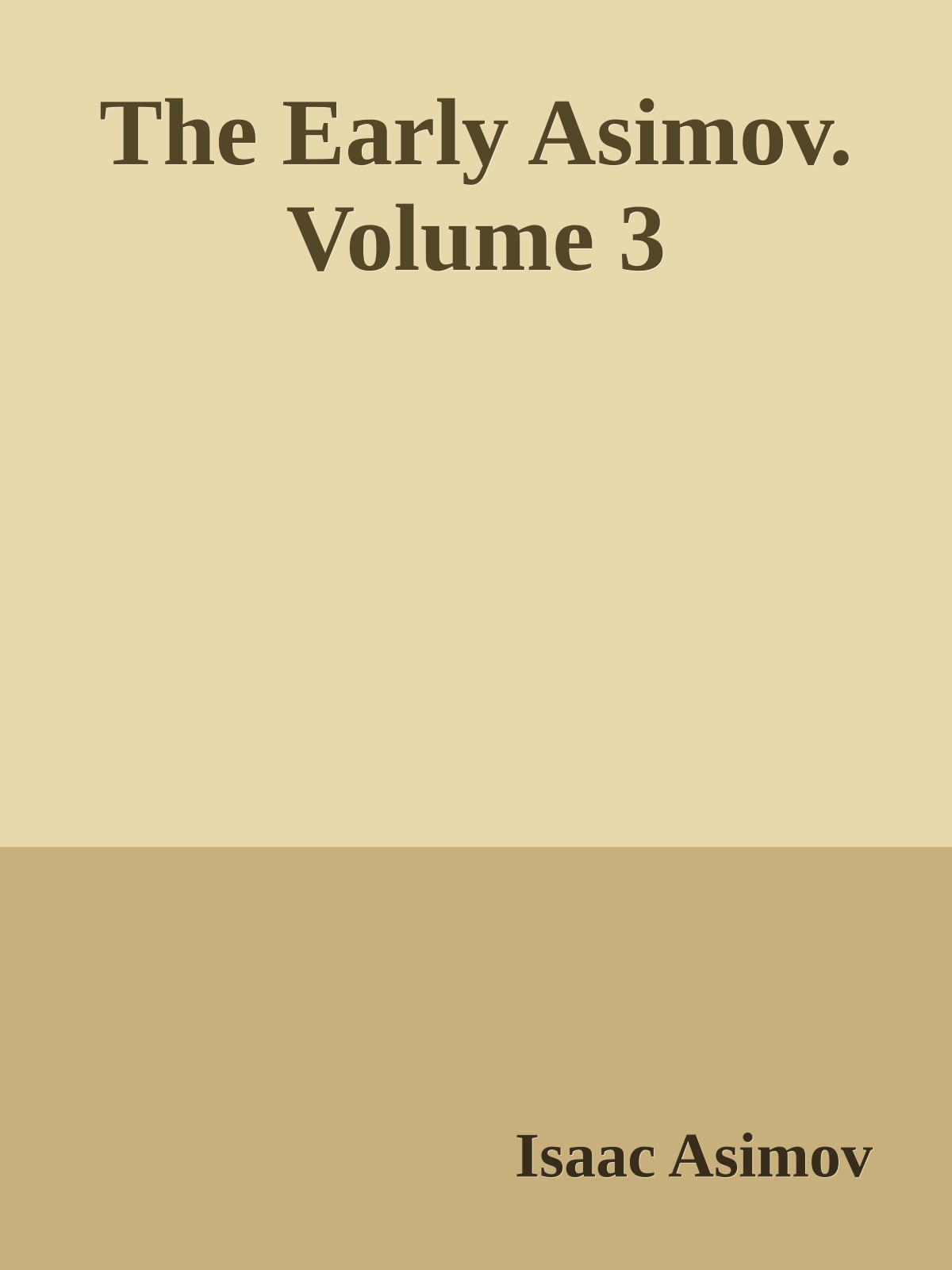 The Early Asimov. Volume 3