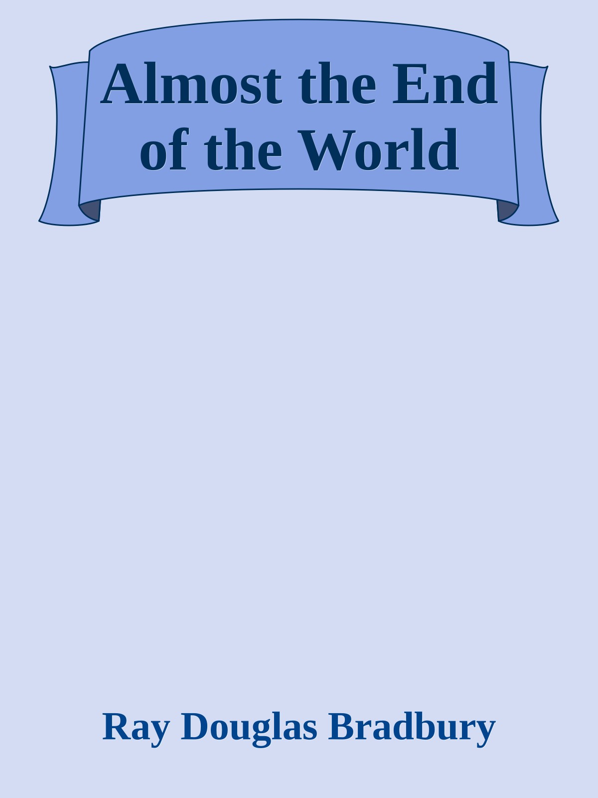 Almost the End of the World