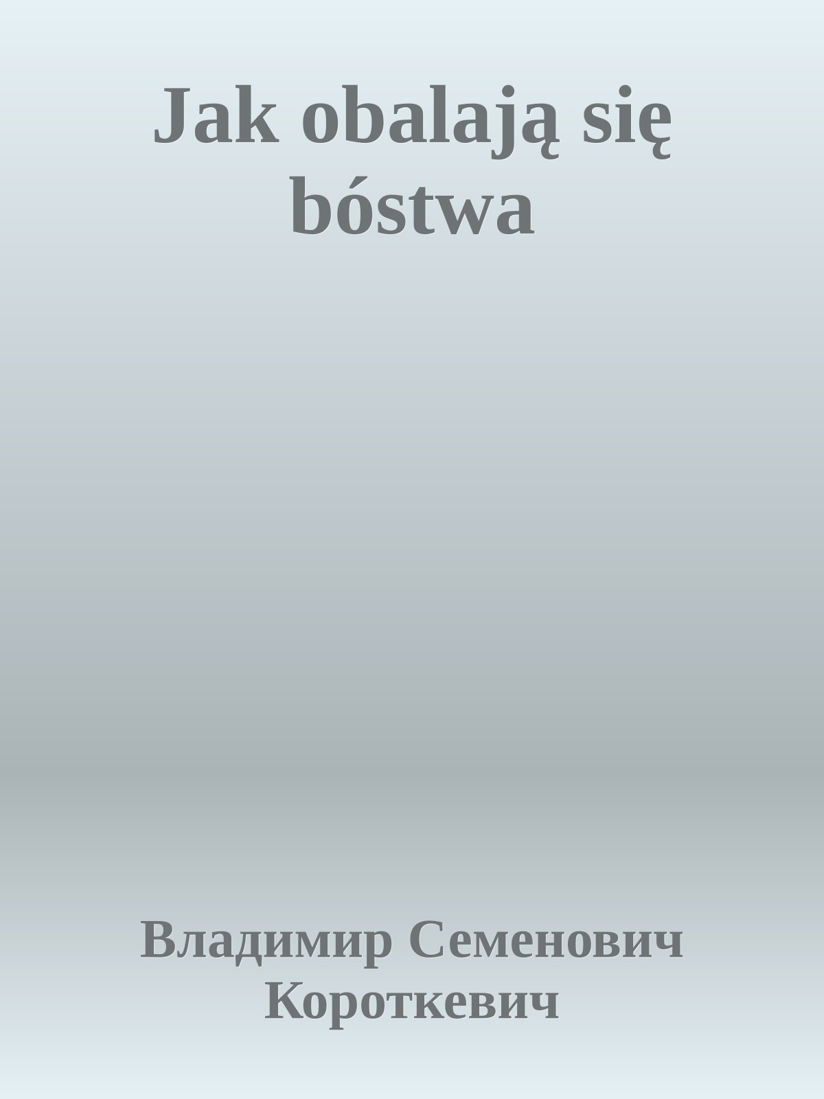 Jak obalają się bóstwa