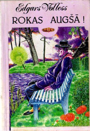 Rokas augšā!